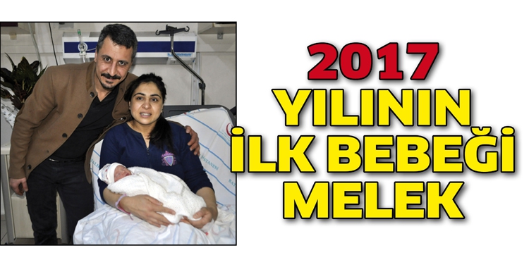 2017 YILININ İLK BEBEĞİ MELEK