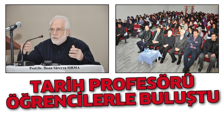 TARİH PROFES&Ouml;R&Uuml;, &Ouml;ĞRENCİLERLE BULUŞTU