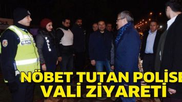 N&Ouml;BET TUTAN POLİSE VALİ ZİYARETİ