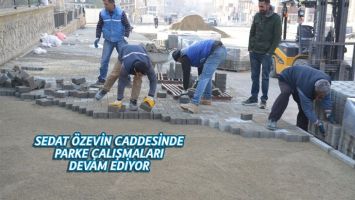 SEDAT &Ouml;ZEVİN CADDESİ PARKELENİYOR