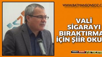 VALİ, SİGARAYI BIRAKTIRMAK İ&Ccedil;İN ŞİİR OKUDU