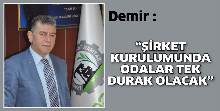 &ldquo;ŞİRKET KURULUMUNDA ODALAR TEK DURAK OLACAK&rdquo;