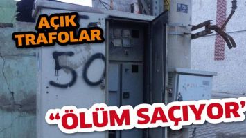 A&Ccedil;IK TRAFOLAR &ldquo;&Ouml;L&Uuml;M SA&Ccedil;IYOR&rdquo;