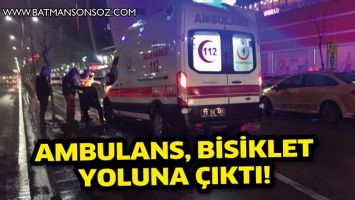 AMBULANS, BİSİKLET YOLUNA &Ccedil;IKTI!