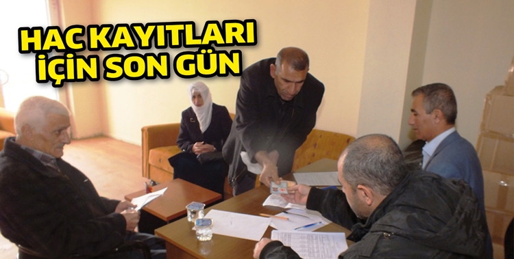 HAC KAYITLARI İ&Ccedil;İN SON G&Uuml;N
