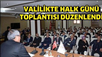 VALİLİKTE HALK G&Uuml;N&Uuml; TOPLANTISI D&Uuml;ZENLENDİ