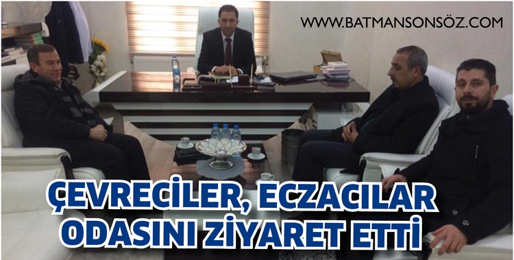 &Ccedil;EVRECİLER, ECZACILAR ODASINI ZİYARET ETTİ