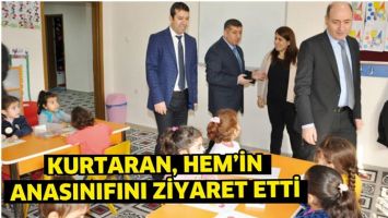 KURTARAN, HEM&rsquo;İN ANASINIFINI ZİYARET ETTİ