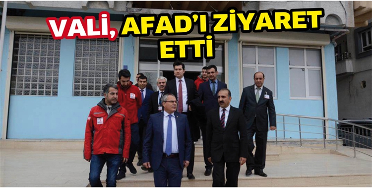 VALİ, AFAD&rsquo;I ZİYARET ETTİ