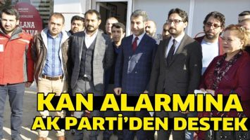 KAN ALARMINA AK PARTİ&rsquo;DEN DESTEK