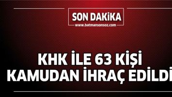 KHK İLE 63 KİŞİ KAMUDAN İHRA&Ccedil; EDİLDİ