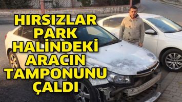 HIRSIZLAR PARK HALİNDEKİ ARACIN TAMPONUNU &Ccedil;ALDI