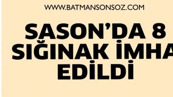 SASON'DA 8 SIĞINAK İMHA EDİLDİ