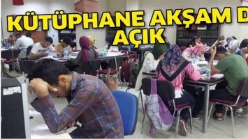 K&Uuml;T&Uuml;PHANE AKŞAM DA A&Ccedil;IK