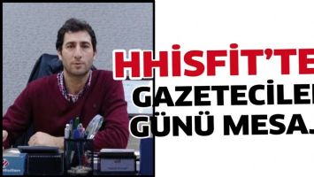 HHİSFİT&rsquo;TEN GAZETECİLER G&Uuml;N&Uuml; MESAJI