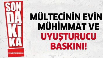 M&Uuml;LTECİNİN EVİNE M&Uuml;HİMMAT VE UYUŞTURUCU BASKINI!