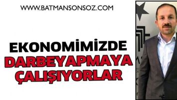 EKONOMİMİZDE DARBE YAPMAYA &Ccedil;ALIŞIYORLAR