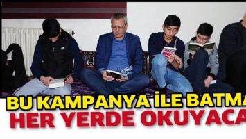 BU KAMPANYA İLE BATMAN, HER YERDE OKUYACAK
