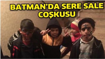 BATMAN&rsquo;DA SERE SALE COŞKUSU