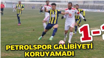 PETROLSPOR GALİBİYETİ KORUYAMADI 1-1