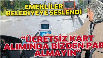 EMEKLİLER, BELEDİYEYE SESLENDİ