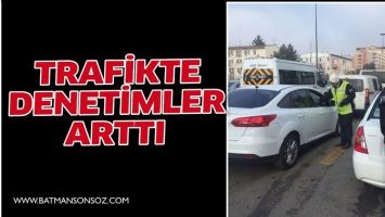 TRAFİKTE DENETİMLER ARTTI