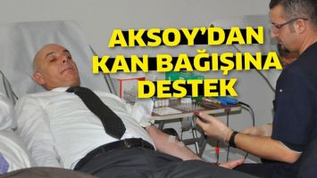 AKSOY&rsquo;DAN KAN BAĞIŞINA DESTEK