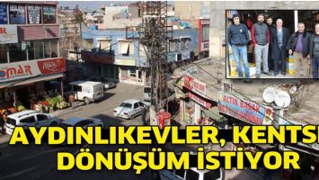 AYDINLIKEVLER, KENTSEL D&Ouml;N&Uuml;Ş&Uuml;M İSTİYOR