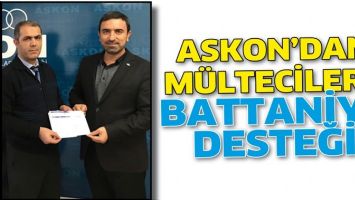 ASKON&rsquo;DAN M&Uuml;LTECİLERE BATTANİYE DESTEĞİ