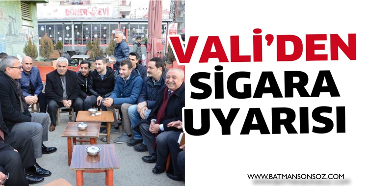 VALİ&rsquo;DEN SİGARA UYARISI