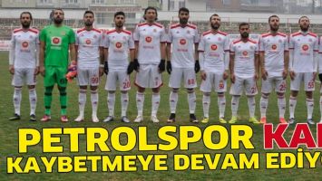 PETROLSPOR KAN KAYBETMEYE DEVAM EDİYOR