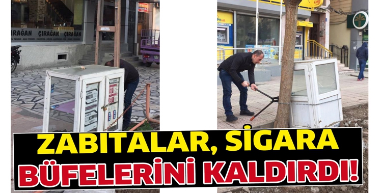 ZABITALAR, SİGARA BÜFELERİNİ KALDIRDI!