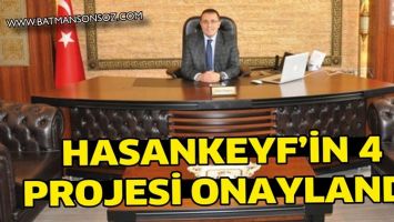 HASANKEYF&rsquo;İN 4 PROJESİ ONAYLANDI