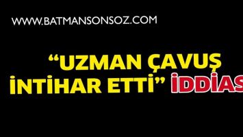 &ldquo;UZMAN &Ccedil;AVUŞ İNTİHAR ETTİ&rdquo; İDDİASI!