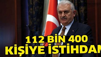 112 BİN 400 KİŞİYE İSTİHDAM