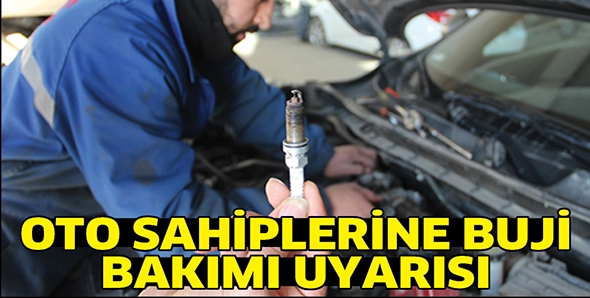 OTO SAHİPLERİNE BUJİ BAKIMI UYARISI