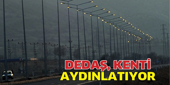 DEDAŞ, KENTİ AYDINLATIYOR