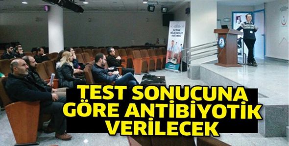 TEST SONUCUNA G&Ouml;RE ANTİBİYOTİK VERİLECEK