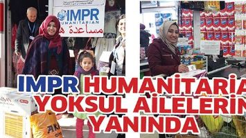 IMPR HUMANİTARİAN, YOKSUL AİLELERİN YANINDA