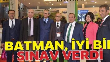 &ldquo;BATMAN, İYİ BİR SINAV VERDİ&rdquo;