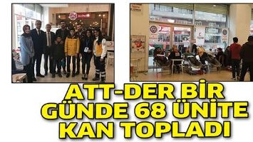 ATT-DER BİR G&Uuml;NDE 68 &Uuml;NİTE KAN TOPLADI