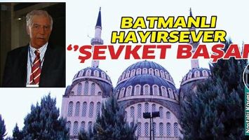 BATMANLI HAYIRSEVER ''ŞEVKET BAŞAK''