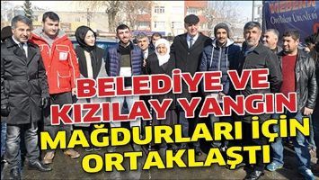 BELEDİYE VE KIZILAY, YANGIN MAĞDURLARI İ&Ccedil;İN ORTAKLAŞTI