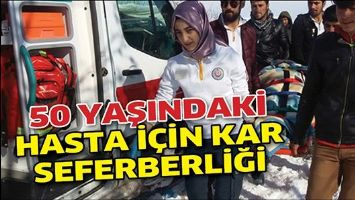 50 YAŞINDAKİ HASTA İ&Ccedil;İN KAR SEFERBERLİĞİ