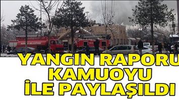 YANGIN RAPORU KAMUOYU İLE PAYLAŞILDI