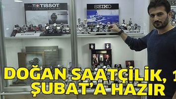 DOĞAN SAAT&Ccedil;İLİK, 14 ŞUBAT&rsquo;A HAZIR