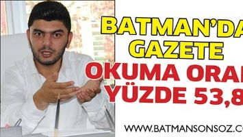 BATMAN&rsquo;DA GAZETE OKUMA ORANI Y&Uuml;ZDE 53,8