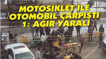 MOTOSİKLET İLE OTOMOBİL &Ccedil;ARPIŞTI: 1 AĞIR YARALI