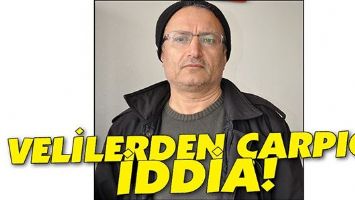 VELİLERDEN &Ccedil;ARPICI İDDİA!