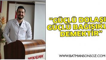&ldquo;G&Uuml;&Ccedil;L&Uuml; DOLAŞIM, G&Uuml;&Ccedil;L&Uuml; BAĞIŞIKLIK DEMEKTİR&rdquo;